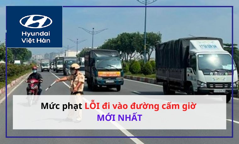 Mức phạt xe tải vào phố cấm giờ